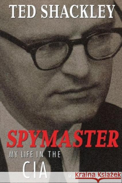 Spymaster: My Life in the CIA Ted Shackley Richard A. Finney 9781574889222 Potomac Books - książka