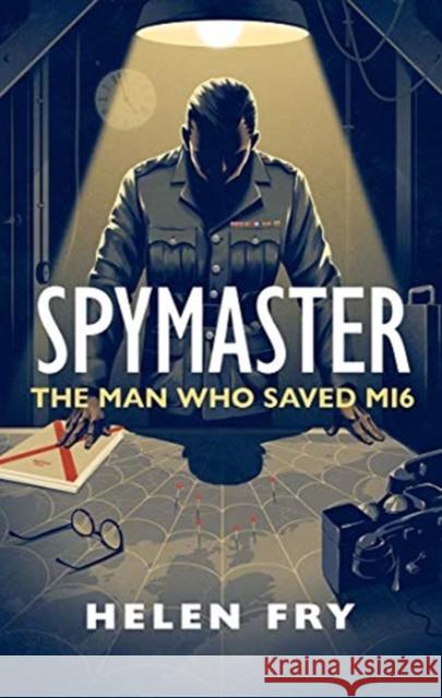 Spymaster: The Man Who Saved Mi6 Helen Fry 9780300255959 Yale University Press - książka