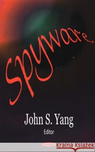 Spyware John S Yang 9781594546488 Nova Science Publishers Inc - książka