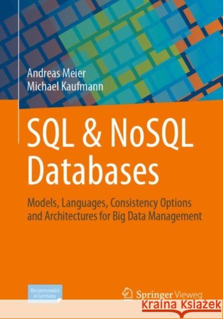 SQL & Nosql Databases: Models, Languages, Consistency Options and Architectures for Big Data Management Meier, Andreas 9783658245481 Springer Fachmedien Wiesbaden - książka