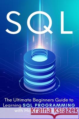 SQL: Everything You Need to Know to Begin Programming in SQL Brandon Cooper 9781712962497 Independently Published - książka