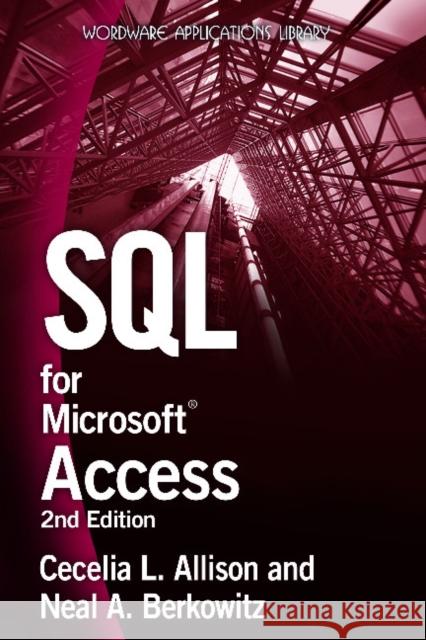 SQL for Microsoft Access Allison, Cecelia L. 9781598220605 Wordware Publishing - książka