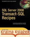 SQL Server 2008 Transact-SQL Recipes Sack, Joseph 9781590599808 Apress