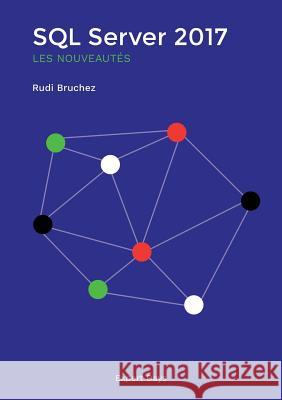 SQL Server 2017, les nouveaut's Rudi Bruchez 9782956759805 Expert Days - książka