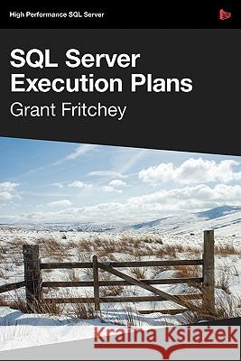 SQL Server Execution Plans Fritchey, Grant 9781906434021 Simple Talk Publishing - książka