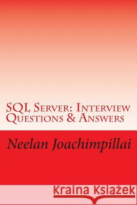 SQL Server Interview Questions & Answers Neelan Q. Joachimpillai 9781482708578 Createspace - książka
