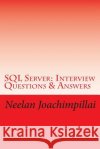 SQL Server Interview Questions & Answers Neelan Q. Joachimpillai 9781482708578 Createspace