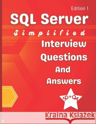 SQL Server Simplified: Interview Questions and Answers Garg, Vishal 9798747550872 Independently Published - książka