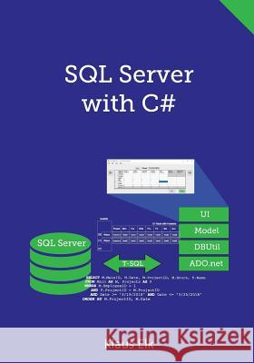 SQL Server with C# Klaus Elk 9781720358671 Createspace Independent Publishing Platform - książka