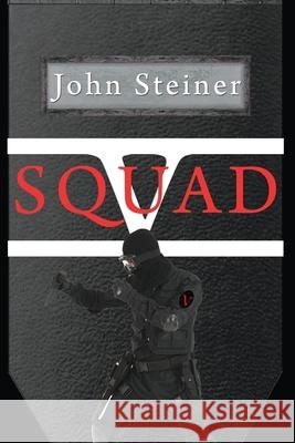 Squad V John Steiner 9781612354064 Melange Books, LLC - książka