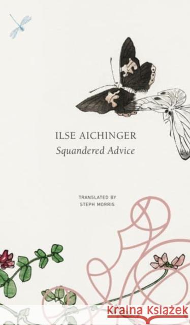 Squandered Advice Aichinger, Ilse 9780857429780 Seagull Books London Ltd - książka