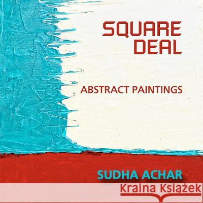 Square Deal: Abstract Paintings Sudha Achar 9781466474437 Createspace - książka