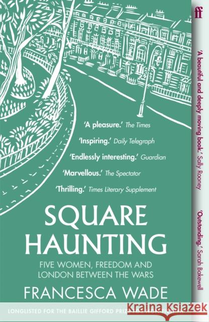 Square Haunting: Five Women, Freedom and London Between the Wars Francesca Wade 9780571330669 Faber & Faber - książka