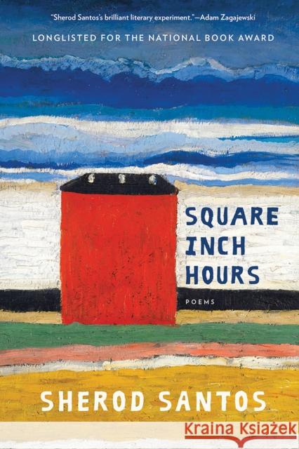 Square Inch Hours: Poems Sherod Santos 9780393356670 W. W. Norton & Company - książka