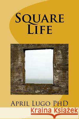 Square Life April Lug 9781536892291 Createspace Independent Publishing Platform - książka