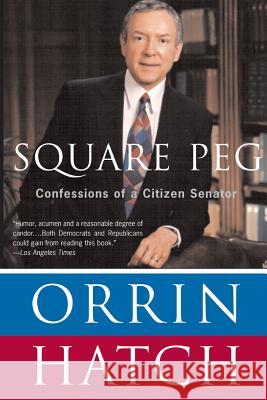 Square Peg Orrin Hatch 9780465028689 Basic Books - książka