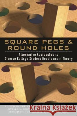 Square Pegs and Round Holes: Alternative Approaches to Diverse College Student Development Theory Fred a. Bonne Rosa M. Banda Stella L. Smith 9781620367728 Stylus Publishing (VA) - książka