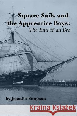 Square Sails and the Apprentice Boys: The End of an Era Jennifer Simpson Cdr Lud Gumz Capt Don Gumz 9781974506187 Createspace Independent Publishing Platform - książka