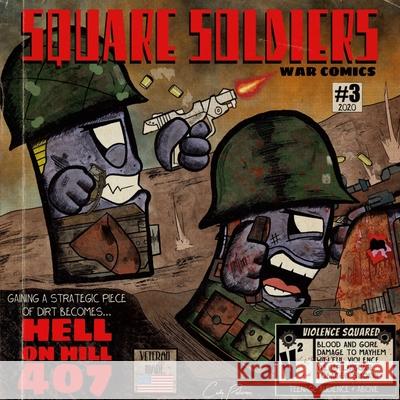 Square Soldiers #3: Hell on Hill 407 Cody Petersen Matt Zimmer 9781716763311 Lulu.com - książka