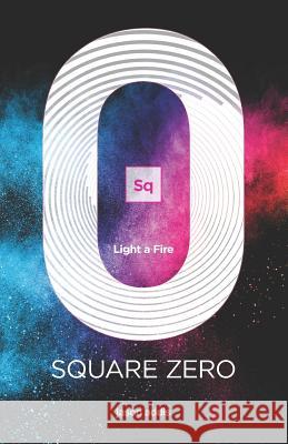 Square Zero: Light a Fire Jason Addis 9781073594924 Independently Published - książka