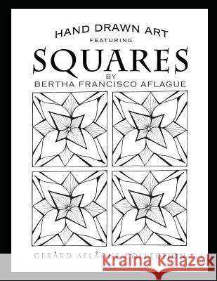 Squares: An Adult Coloring Book Bertha Aflague Bertha Aflague 9781544716206 Createspace Independent Publishing Platform - książka