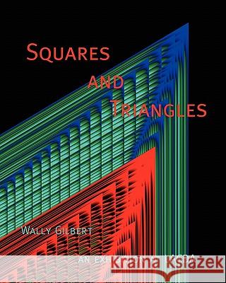 Squares and Triangles Wally Gilbert 9781456490904 Createspace - książka