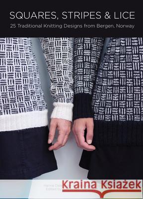 Squares, Stripes and Lice: 25 Traditional Knitting Designs from Bergen, Norway Hanne Dale, Siri Angela Gamborg, Ann Kristin Ramstrøm 9781646010202 Trafalgar Square - książka