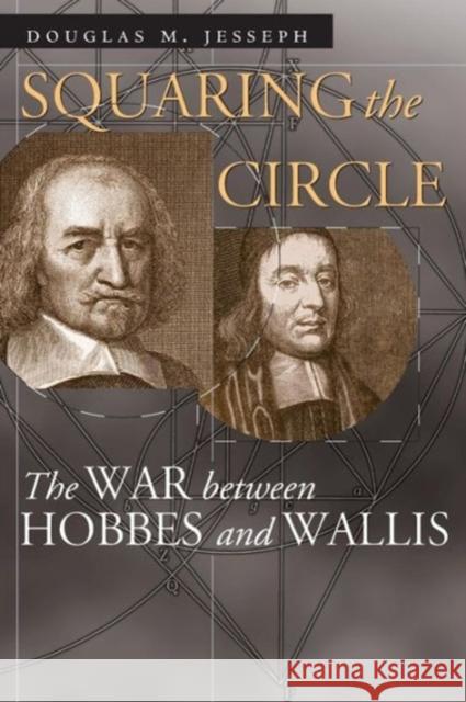 Squaring the Circle: The War Between Hobbes and Wallis Jesseph, Douglas M. 9780226399003 University of Chicago Press - książka