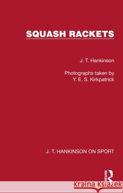 Squash Rackets J. T. Hankinson 9781041023616 Routledge - książka