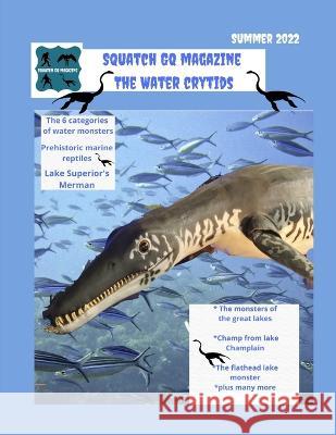 Squatch GQ magazine, summer 2022: Water Cryptids Squatch Gq Magazine LLC 9798839944732 Independently Published - książka