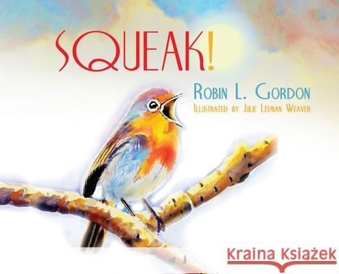 Squeak Robin Gordon 9780972511896 Peaceful Thoughts Press - książka