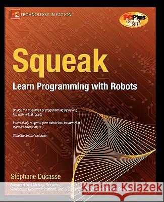 Squeak: Learn Programming with Robots Ducasse, Stephane 9781590594919 Apress - książka