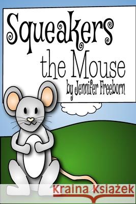 Squeakers the Mouse Jennifer Freeborn 9781715741105 Blurb - książka
