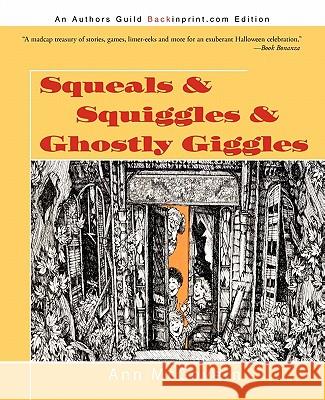 Squeals & Squiggles & Ghostly Giggles Ann McGovern 9781462007479 iUniverse.com - książka