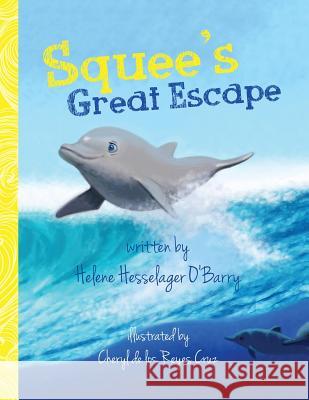 Squee's Great Escape Helene O'Barry Cheryl D 9780998646039 Ric Obarrys Dolphin Project - książka