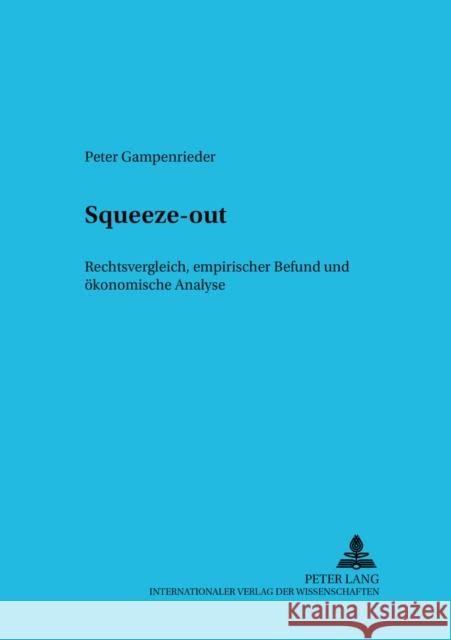 Squeeze-Out: Rechtsvergleich, Empirischer Befund Und Oekonomische Analyse Ballwieser, Wolfgang 9783631523933 Lang, Peter, Gmbh, Internationaler Verlag Der - książka