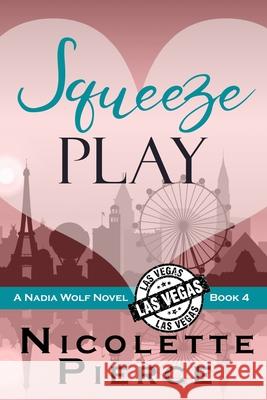 Squeeze Play Nicolette Pierce 9781497499256 Createspace Independent Publishing Platform - książka