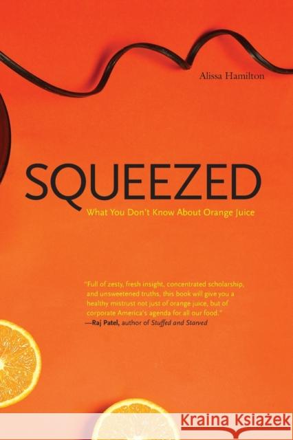Squeezed: What You Don't Know about Orange Juice Hamilton, Alissa 9780300164558 Yale University Press - książka