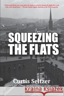 Squeezing the Flats Curtis Seltzer 9798506760009 Independently Published - książka