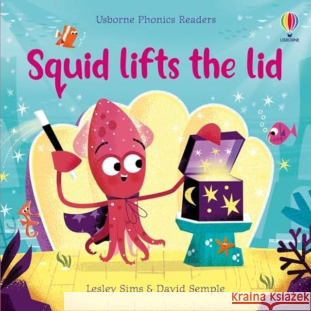 Squid Lifts the Lid Lesley Sims 9781474971492 USBORNE - książka