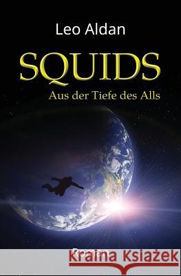 Squids: Aus der Tiefe des Alls Aldan, Leo 9781530282067 Createspace Independent Publishing Platform - książka