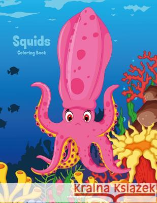 Squids Coloring Book 1 Nick Snels 9781981152025 Createspace Independent Publishing Platform - książka