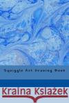 Squiggle Art Drawing Book J. E. Martin 9781493716203 Createspace
