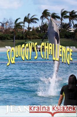 Squiggy's Challenge Jean Young 9781629898100 World Castle Publishing, LLC - książka