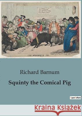 Squinty the Comical Pig Richard Barnum   9791041826872 Culturea - książka
