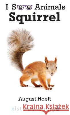 Squirrel August Hoeft   9781532434501 Xist Publishing - książka