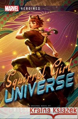 Squirrel Girl: Universe: A Marvel Heroines Novel [Library Edition] Palmgren, Tristan 9781839081712 Aconyte - książka