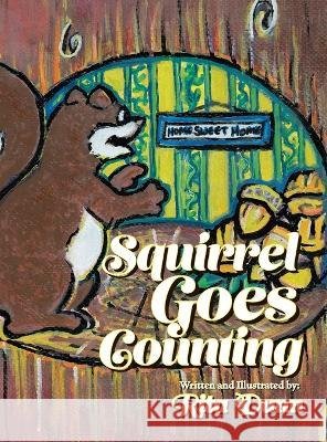 Squirrel Goes Counting Rita Dunn   9781665723978 Archway Publishing - książka