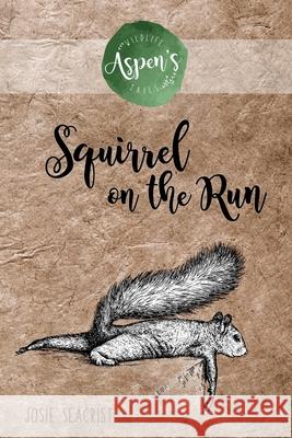 Squirrel on the Run Josie Seacrist 9781542807227 Createspace Independent Publishing Platform - książka