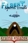 Squirrel Trouble Allen Swim 9781540811899 Createspace Independent Publishing Platform